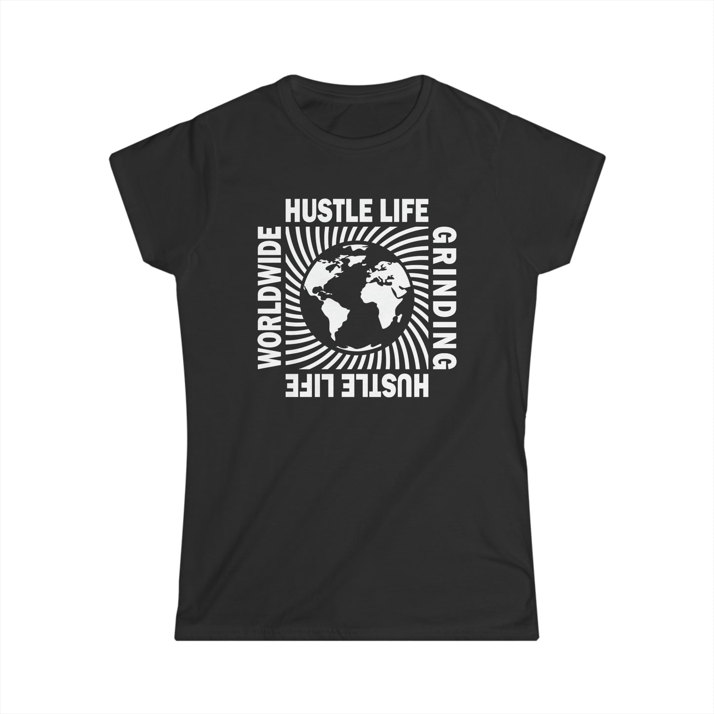 Worldwide Grinding | Hustle Life | Women's Soft Style Tee