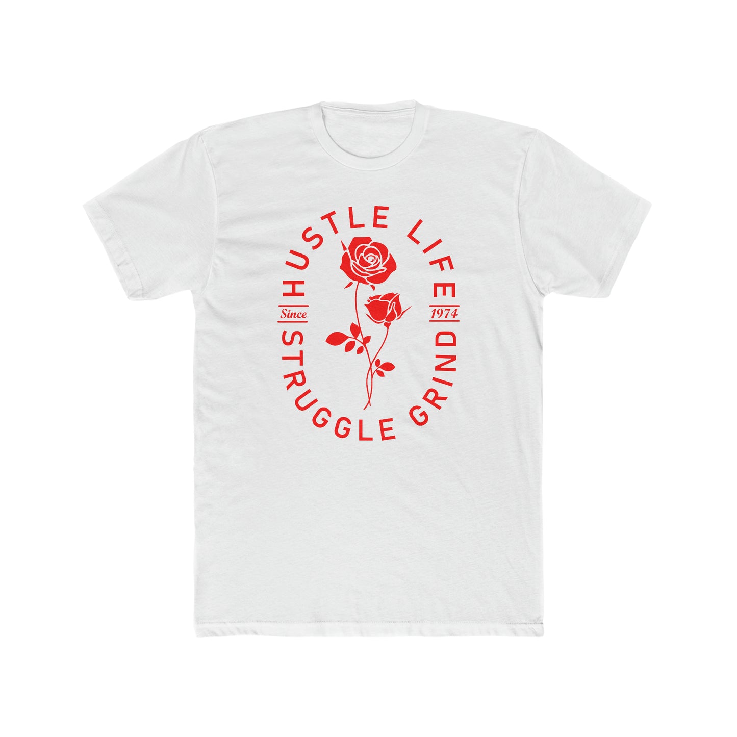 Roses | Hustle Life | Cotton Crew Tee