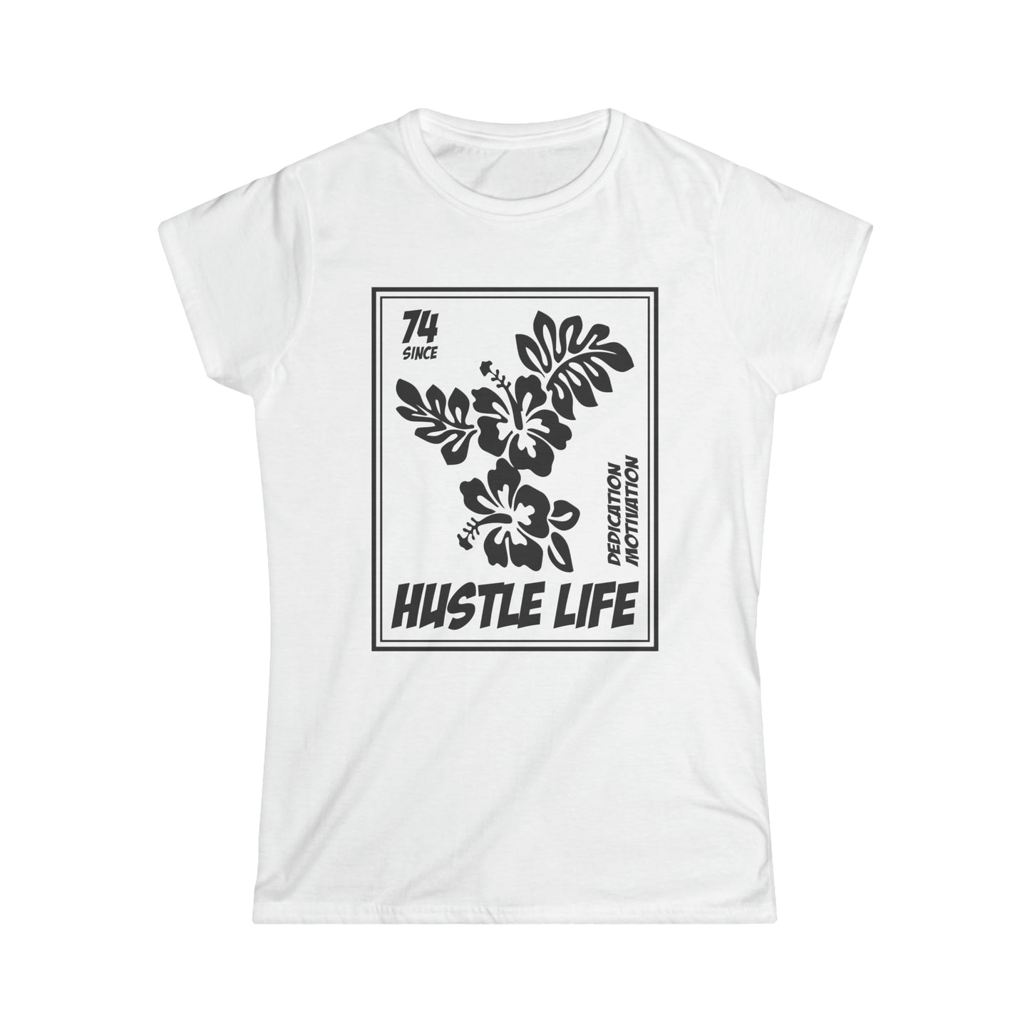Flower Stamp | Hustle Life | Women's Soft Style Tee