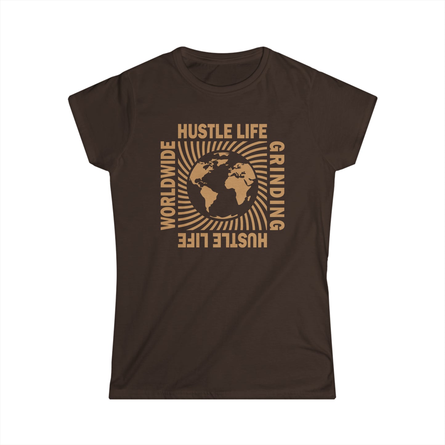 Worldwide Grinding | Hustle Life | Women's Soft Style Tee