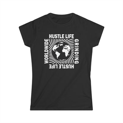 Worldwide Grinding | Hustle Life | Women's Soft Style Tee