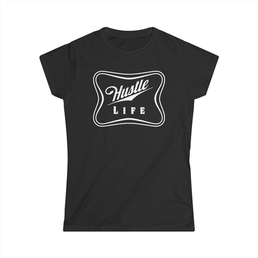 High Life | Hustle Life | Women's Soft Style Tee
