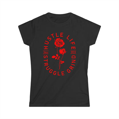 Rose Life | Hustle Life | Women's Soft Style Tee