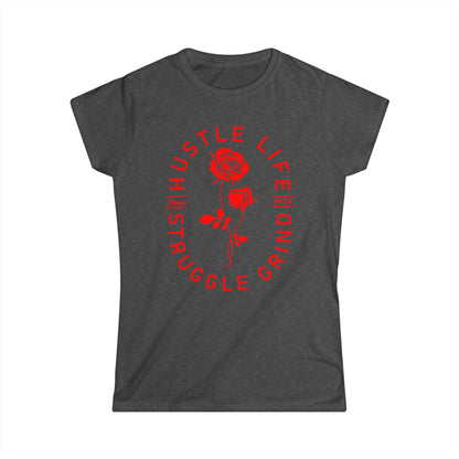 Rose Life | Hustle Life | Women's Soft Style Tee