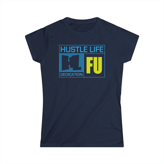 FU Wear | Hustle Life | Women's Soft Style Tee