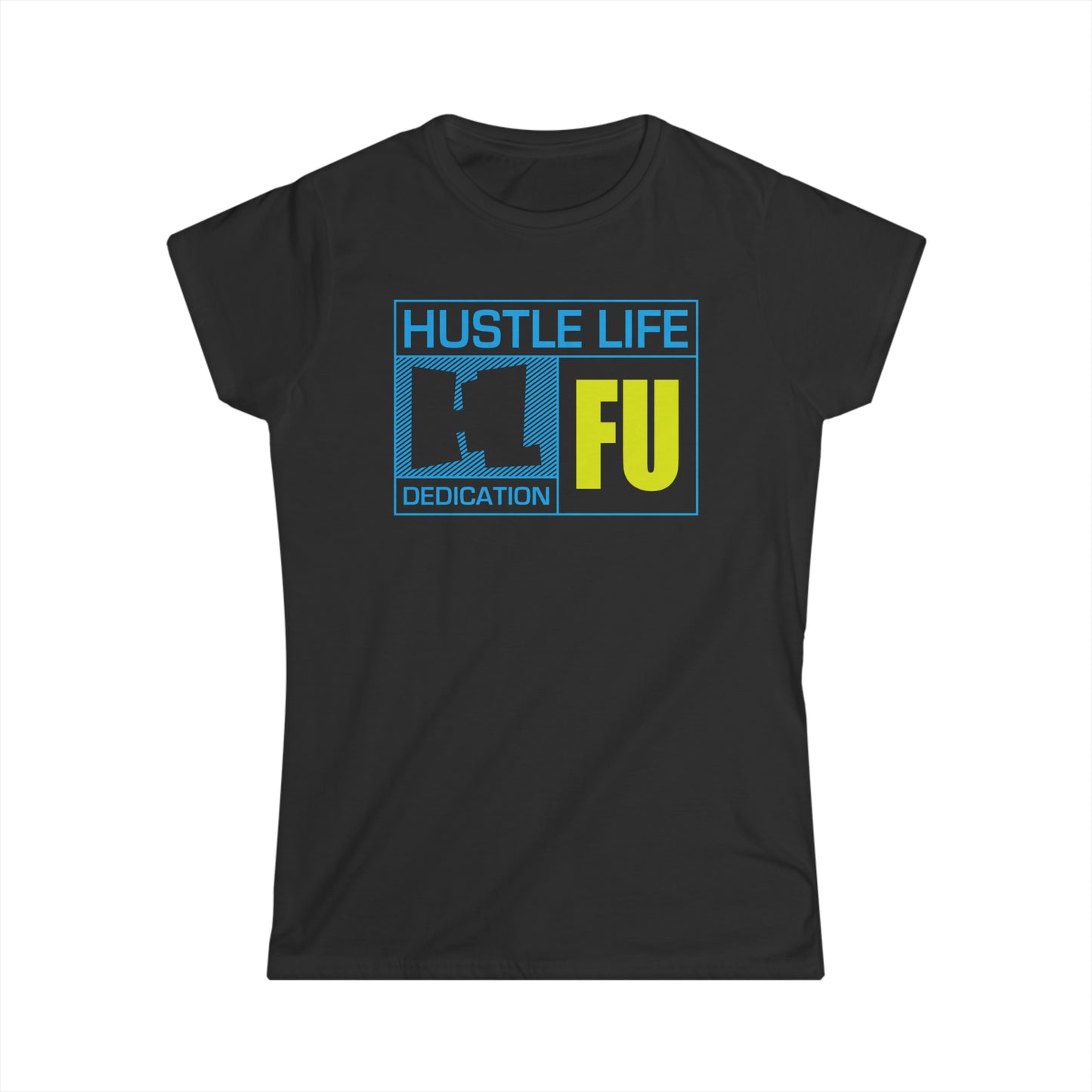 FU Wear | Hustle Life | Women's Soft Style Tee