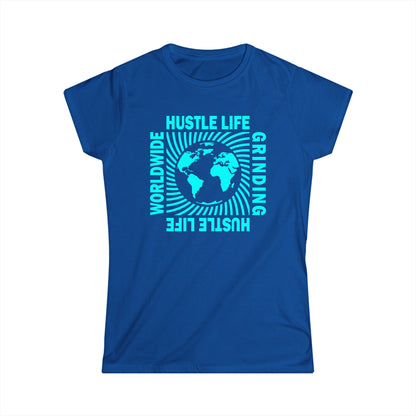 Worldwide Grinding | Hustle Life | Women's Soft Style Tee