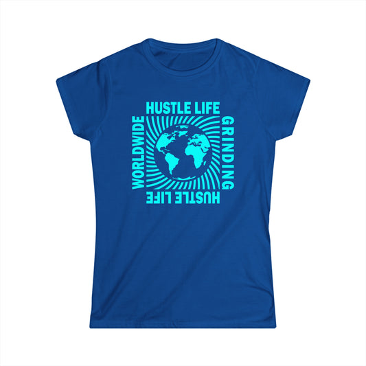 Worldwide Grinding | Hustle Life | Women's Soft Style Tee