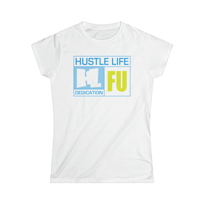 FU Wear | Hustle Life | Women's Soft Style Tee