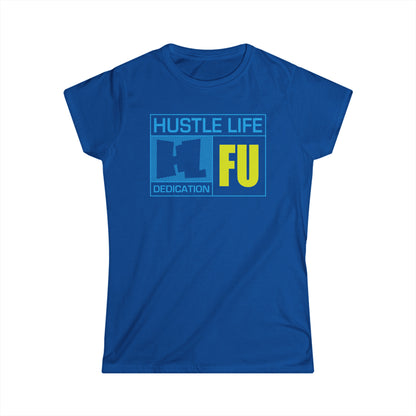 FU Wear | Hustle Life | Women's Soft Style Tee